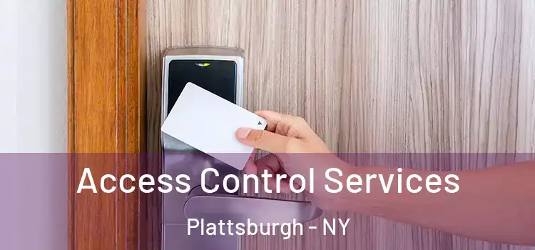 Access Control Services Plattsburgh - NY