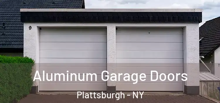  Aluminum Garage Doors Plattsburgh - NY