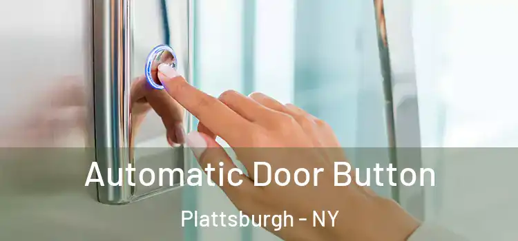 Automatic Door Button Plattsburgh - NY