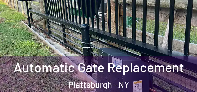 Automatic Gate Replacement Plattsburgh - NY