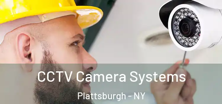 CCTV Camera Systems Plattsburgh - NY