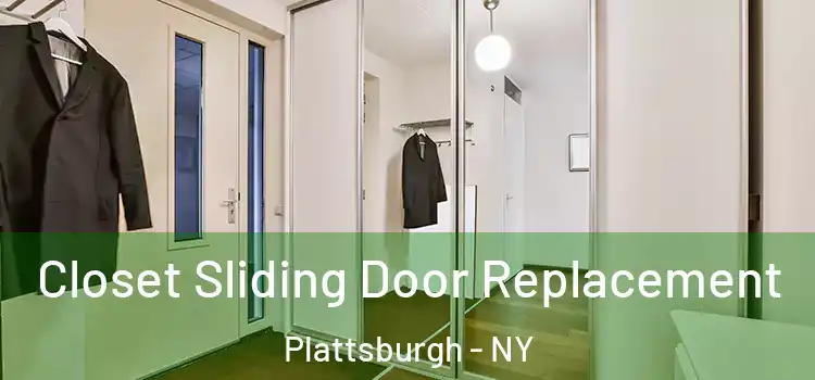 Closet Sliding Door Replacement Plattsburgh - NY