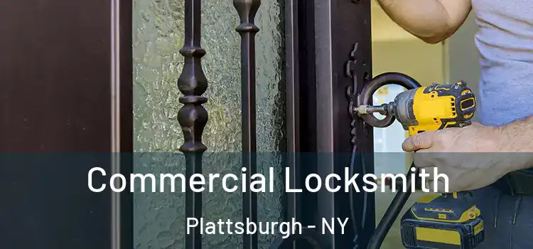Commercial Locksmith Plattsburgh - NY