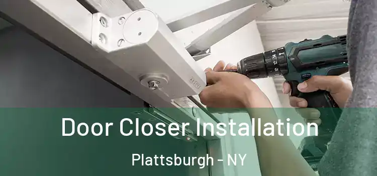 Door Closer Installation Plattsburgh - NY