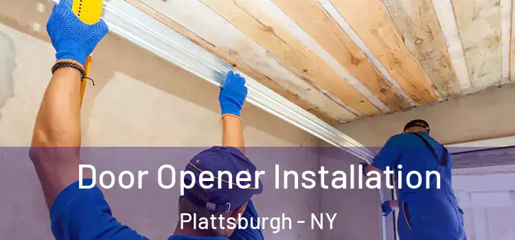 Door Opener Installation Plattsburgh - NY