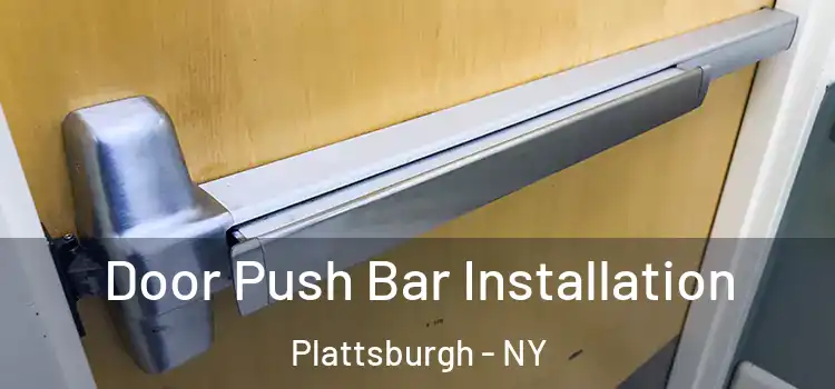 Door Push Bar Installation Plattsburgh - NY