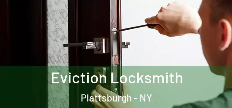 Eviction Locksmith Plattsburgh - NY