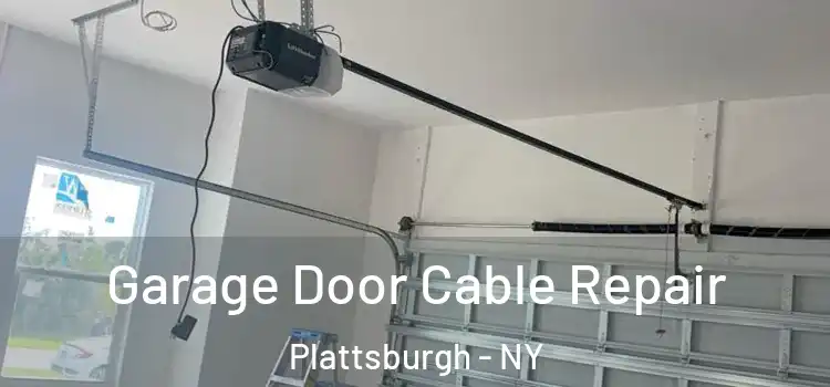  Garage Door Cable Repair Plattsburgh - NY