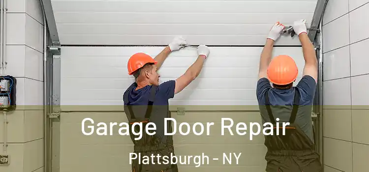  Garage Door Repair Plattsburgh - NY
