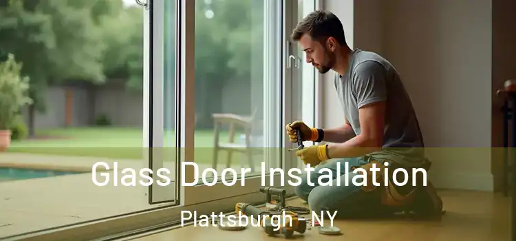 Glass Door Installation Plattsburgh - NY