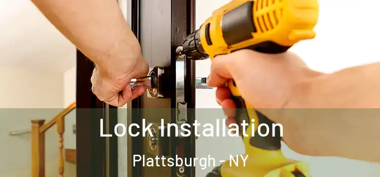 Lock Installation Plattsburgh - NY