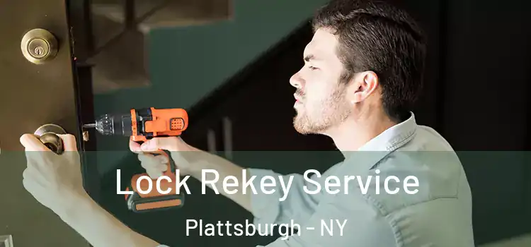 Lock Rekey Service Plattsburgh - NY