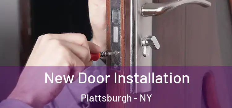 New Door Installation Plattsburgh - NY