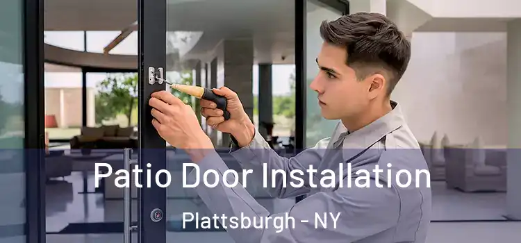 Patio Door Installation Plattsburgh - NY