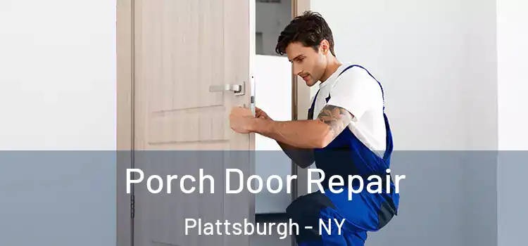  Porch Door Repair Plattsburgh - NY