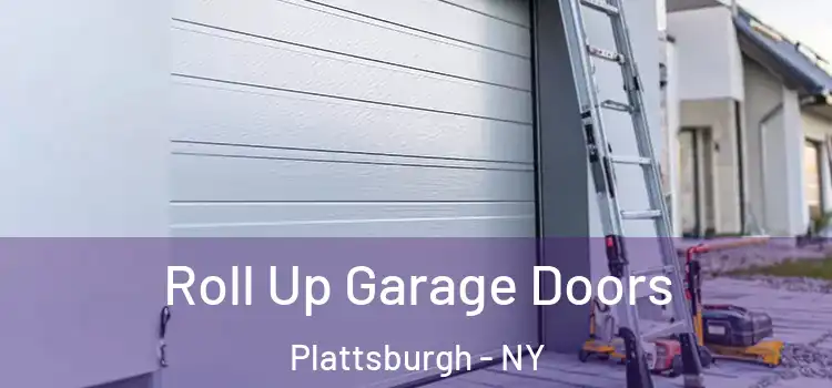  Roll Up Garage Doors Plattsburgh - NY