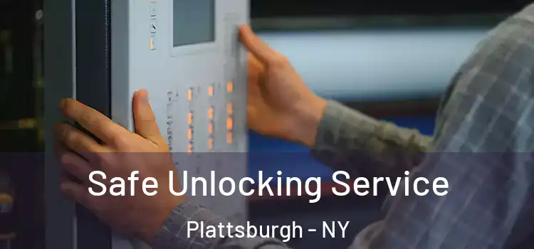 Safe Unlocking Service Plattsburgh - NY