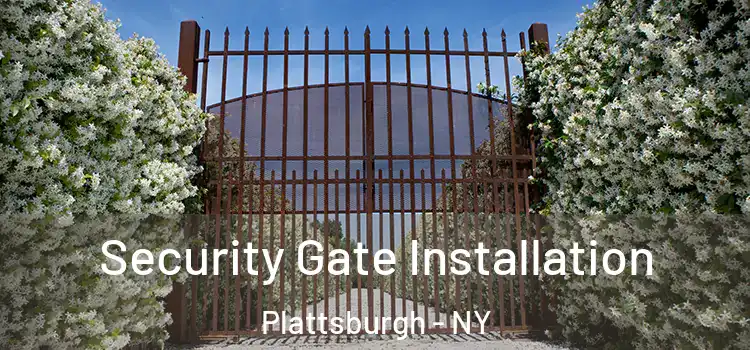 Security Gate Installation Plattsburgh - NY