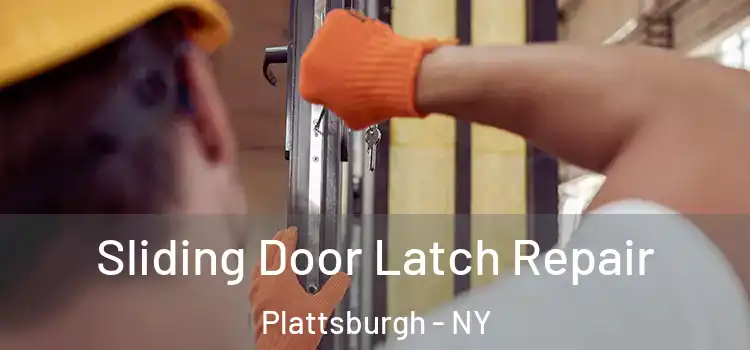 Sliding Door Latch Repair Plattsburgh - NY