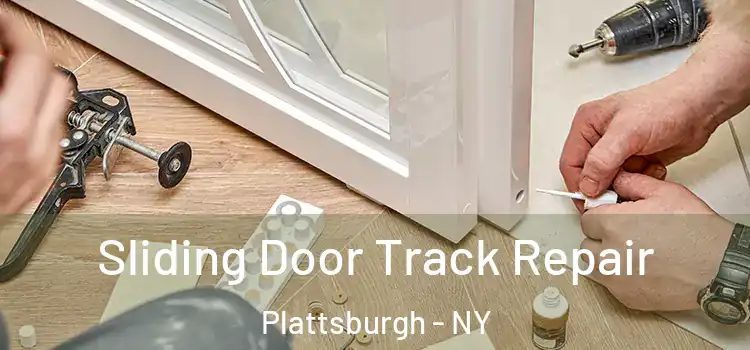 Sliding Door Track Repair Plattsburgh - NY