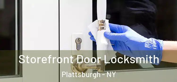 Storefront Door Locksmith Plattsburgh - NY