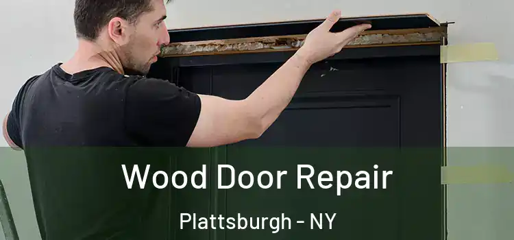 Wood Door Repair Plattsburgh - NY